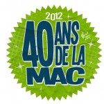 LA MAC FETE 40 ANS DE SOIREES ETUDIANTES (7 JUIN 2012 – 19H) LA MAC FETE 40 ANS DE SOIREES ETUDIANTES (7 JUIN 2012 – 19H)