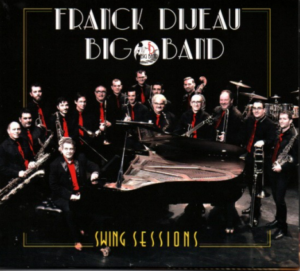 FRANCK DIJEAU BIG BAND - SWING SESSIONS - CHRONIQUE MUSICALE @ MARC DUPUY 2 swingsessions