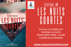 FESTIVAL LES NUITS COURTES - DU 20 AU 22 OCTOBRE 2017 - FONTENAY-LE-COMTE (85)