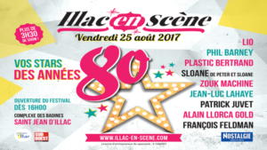 FESTIVAL ILLAC EN SCÈNE - ANNÉES 80 - VENDREDI 25 AOÛT 2017 - ST JEAN D'ILLAC