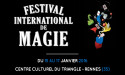 FESTIVAL INTERNATIONAL DE MAGIE – 15 > 17 JANVIER 2016 – CENTRE CULTUREL DU TRIANGLE – RENNES FESTIVAL INTERNATIONAL DE MAGIE – 15 > 17 JANVIER 2016 – CENTRE CULTUREL DU TRIANGLE – RENNES