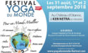 FESTIVAL YOGA DU MONDE – 31 AOÛT > 2 SEPTEMBRE 2018 – CHÂTEAU D’OLONNE (VENDEE) FESTIVAL YOGA DU MONDE – 31 AOÛT > 2 SEPTEMBRE 2018 – CHÂTEAU D’OLONNE (VENDEE)