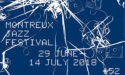 MONTREUX JAZZ FESTIVAL – 29 JUIN > 14 JUILLET 2018 – MONTREUX MONTREUX JAZZ FESTIVAL – 29 JUIN > 14 JUILLET 2018 – MONTREUX