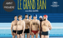 AVP LE GRAND BAIN – CINÉMA MÉGA CGR LE FRANÇAIS – VENDREDI 5 OCTOBRE 2018 – BORDEAUX AVP LE GRAND BAIN – CINÉMA MÉGA CGR LE FRANÇAIS – VENDREDI 5 OCTOBRE 2018 – BORDEAUX
