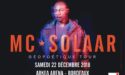 MC SOLAAR – SAMEDI 22 DÉCEMBRE 2018 – ARKÉA ARENA BORDEAUX MC SOLAAR – SAMEDI 22 DÉCEMBRE 2018 – ARKÉA ARENA BORDEAUX