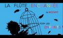 LA FLÛTE ENCHANTÉE – NOUVELLE COMÉDIE GALLIEN – MARDI 19 FÉVRIER 2019 – BORDEAUX LA FLÛTE ENCHANTÉE – NOUVELLE COMÉDIE GALLIEN – MARDI 19 FÉVRIER 2019 – BORDEAUX