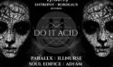 DO IT ACID – L’ENTREPÔT LE CLUB – SAMEDI 15 JUIN 2019 – BORDEAUX DO IT ACID – L’ENTREPÔT LE CLUB – SAMEDI 15 JUIN 2019 – BORDEAUX