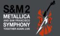 METALLICA & SAN FRANCISCO SYMPHONY : S&M2 – JEUDI 10 OCTOBRE 2019 – MEGARAMA BORDEAUX METALLICA & SAN FRANCISCO SYMPHONY : S&M2 – JEUDI 10 OCTOBRE 2019 – MEGARAMA BORDEAUX