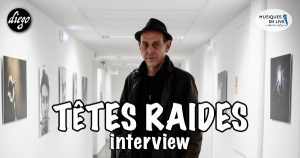 INTERVIEW MANUSCRITE #100 – TÊTES RAIDES @ DIEGO ON THE ROCKS
