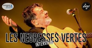 INTERVIEW #155 – LES NEGRESSES VERTES @ DIEGO ON THE ROCKS