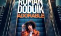ROMAN DODUIK : ADORABLE- VENDREDI 23 JUIN 2023- bordeaux