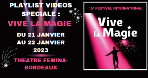 Playlist Vidéo Spéciale Vive la Magie