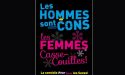 Les Hommes sont cons … Les Femmes Casse -Couilles – Samedi 25 Février 2023 – Théâtre Fémina- Bordeaux