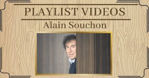 Playlist Vidéos Spéciale : Alain Souchon