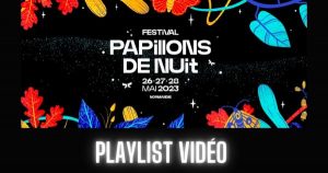 Playlist Festival Papillons de Nuit 2023 - Normandie