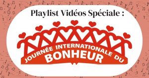 Playlist Vidéos Spéciale Journée du Bonheur
