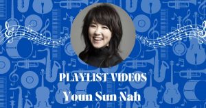 Playlist Vidéos Spéciale : Youn Sun Nah